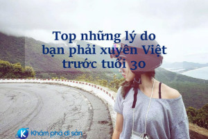 Top những lý do bạn phải xuyên Việt trước tuổi 30