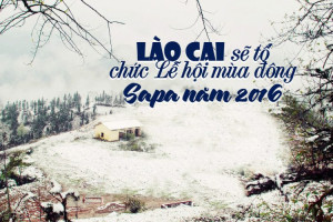 Lào Cai sẽ tổ chức Lễ hội mùa đông Sapa năm 2016