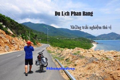 Kinh nghiệm du lịch Phan Rang – những trải nghiệm thú vị