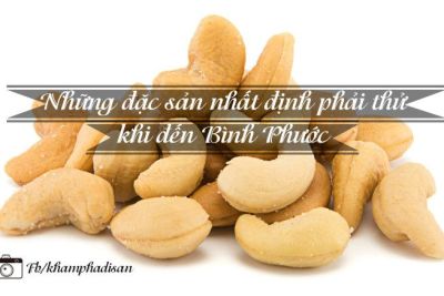 Những đặc sản nhất định phải thử khi đến Bình Phước