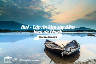 Huế – Lập An làm say đắm lòng du khách