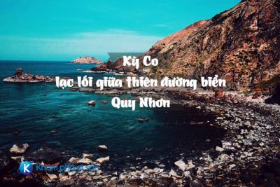 Kỳ Co – lạc lối giữa thiên đường biển Quy Nhơn