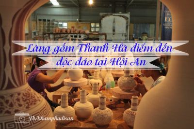 Làng gốm Thanh Hà điểm đến độc đáo tại Hội An