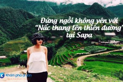 Đứng ngồi không yên với “Nấc thang lên thiên đường” tại Sapa