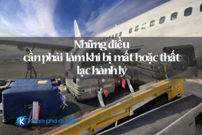 Những điều cần phải làm khi bị mất hoặc thất lạc hành lý