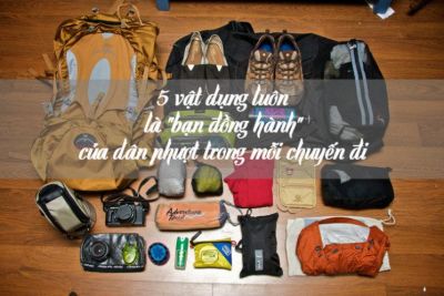 5 vật dụng luôn là “bạn đồng hành” của dân phượt trong mỗi chuyến đi