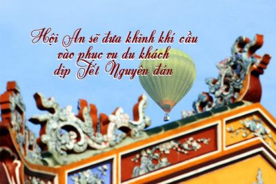 Hội An sẽ đưa khinh khí cầu vào phục vụ du khách dịp Tết Nguyên đán