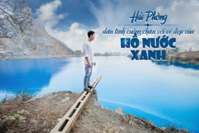 Hải Phòng – dân tình cuồng chân với vẽ đẹp của Hồ nước xanh