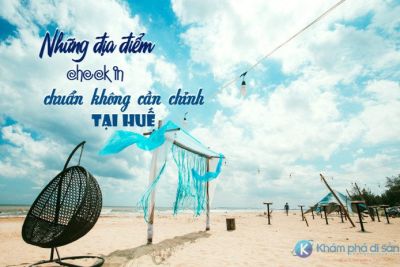 Những địa điểm check – in chuẩn không cần chỉnh ở Huế