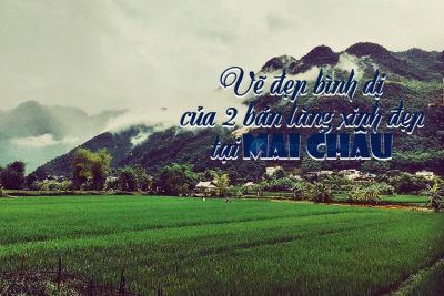 Vẽ đẹp bình dị của 2 bản làng xinh đẹp tại Mai Châu