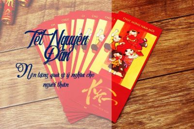 Tết Nguyên Đán – nên tặng quà gì ý nghĩa cho người thân