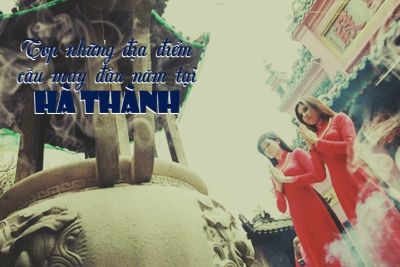 Top những địa điểm cầu may đầu năm tại Hà Thành