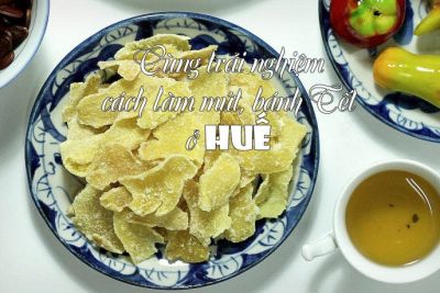 Cùng trải nghiệm cách làm mứt, bánh Tết ở Huế