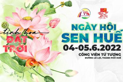 Ngày hội Sen Huế 2022 – “Tinh hoa của đất trời”