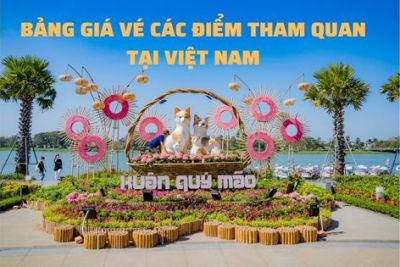 Bảng giá vé tham quan Việt Nam năm 2023 mới nhất