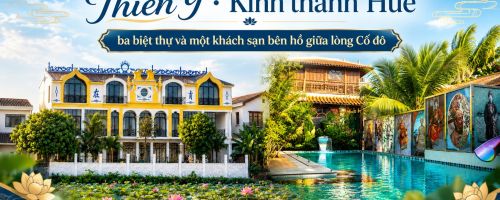 Thiên Ý – Kinh thành Huế, ba biệt thự và một khách sạn bên hồ giữa lòng Cố đô