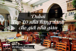 Dubai – Top 10 nhà hàng dành cho giới nhà giàu