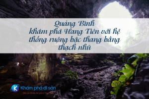 Quảng Bình – khám phá Hang Tiên với hệ thống ruộng bậc thang bằng thạch nhũ
