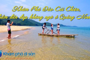 Khám Phá Đảo Cái Chiên, điểm đến đẹp không ngờ ngay ở Quảng Ninh
