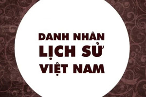 Những danh nhân Việt Nam tuổi Dậu