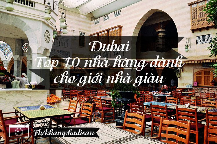 dubai top 10 nha hang danh cho duoi nha giau 100 e1466222415179