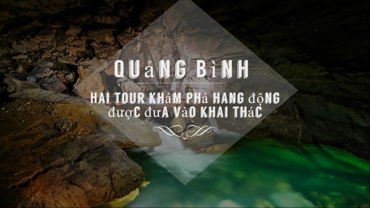 Quảng Bình - hai tour khám phá hang động mới đưa vào khai thác 3 hangvaa e1464767958861