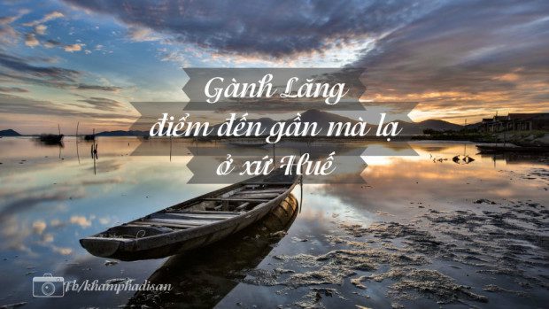 Huế - Gành Lăng điểm đến gần mà lạ ở xứ Huế 5 ganh lang hue 7 e1468809294714