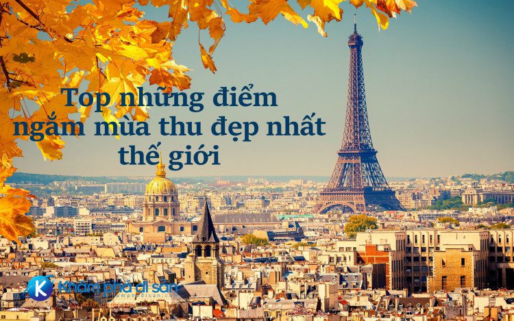 Top những điểm ngắm mùa thu đẹp nhất thế giới 11 top nhung diem ngam mua thu dep nhat the gioi 11 e1474100044893